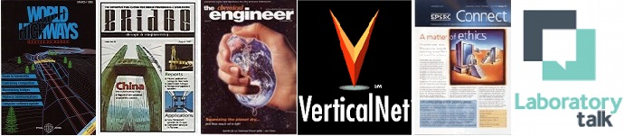 I'vbe been editor of: World Highways, Bridge Design & Engineering, The Chemical Engineer, VerticalNet Europe, EPSRC Connect, and Laboratorytalk